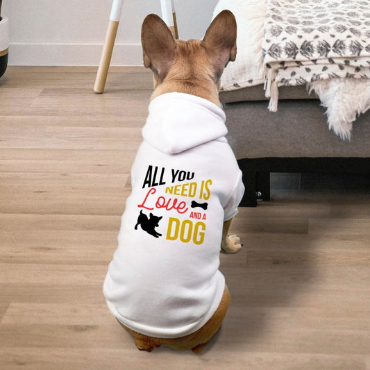 All You Need Is Love and a Dog Premium Fleece-Lined Pet Sweatshirt Hoodie — Small Breed