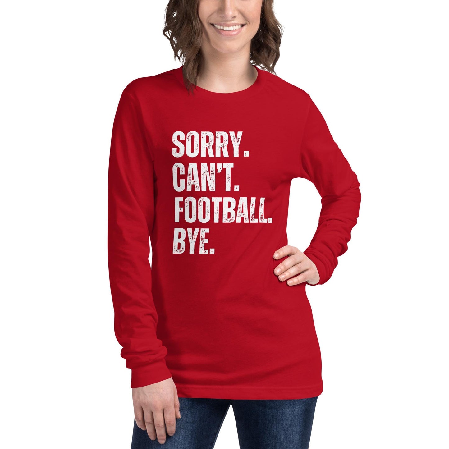 Funny Sorry. Can't. Football. Bye. Long Sleeve Unisex Tee