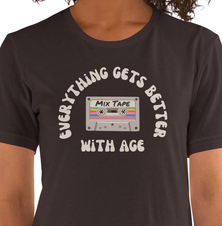 Mix Tape - Everything Gets Better with Age Retro Vintage Style Generation X Unisex T-shirt