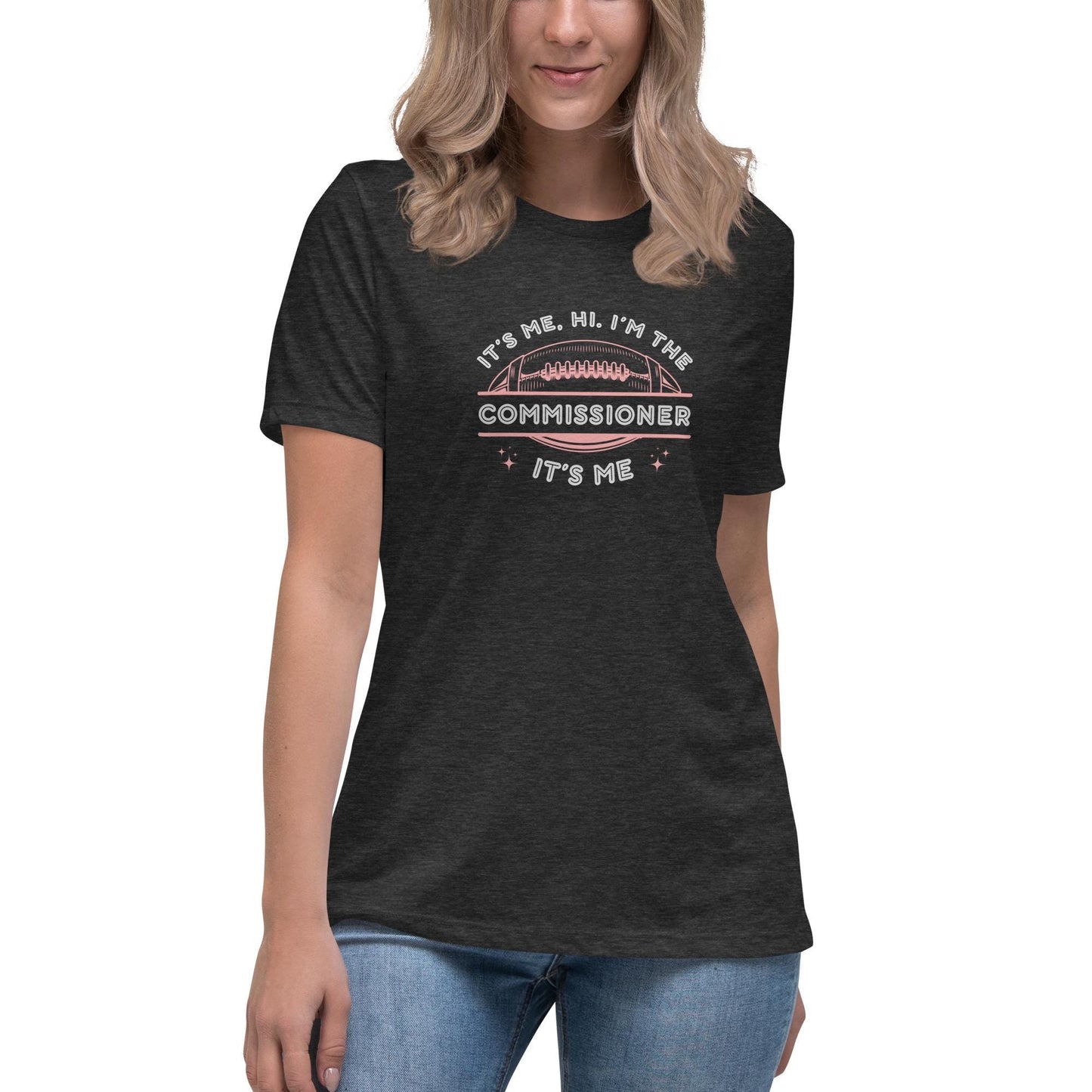 Funny Its Me, hi. I am the Commissioner. Its Me. T. Swift Fantasy Football Women's Relaxed Fit T-Shirt