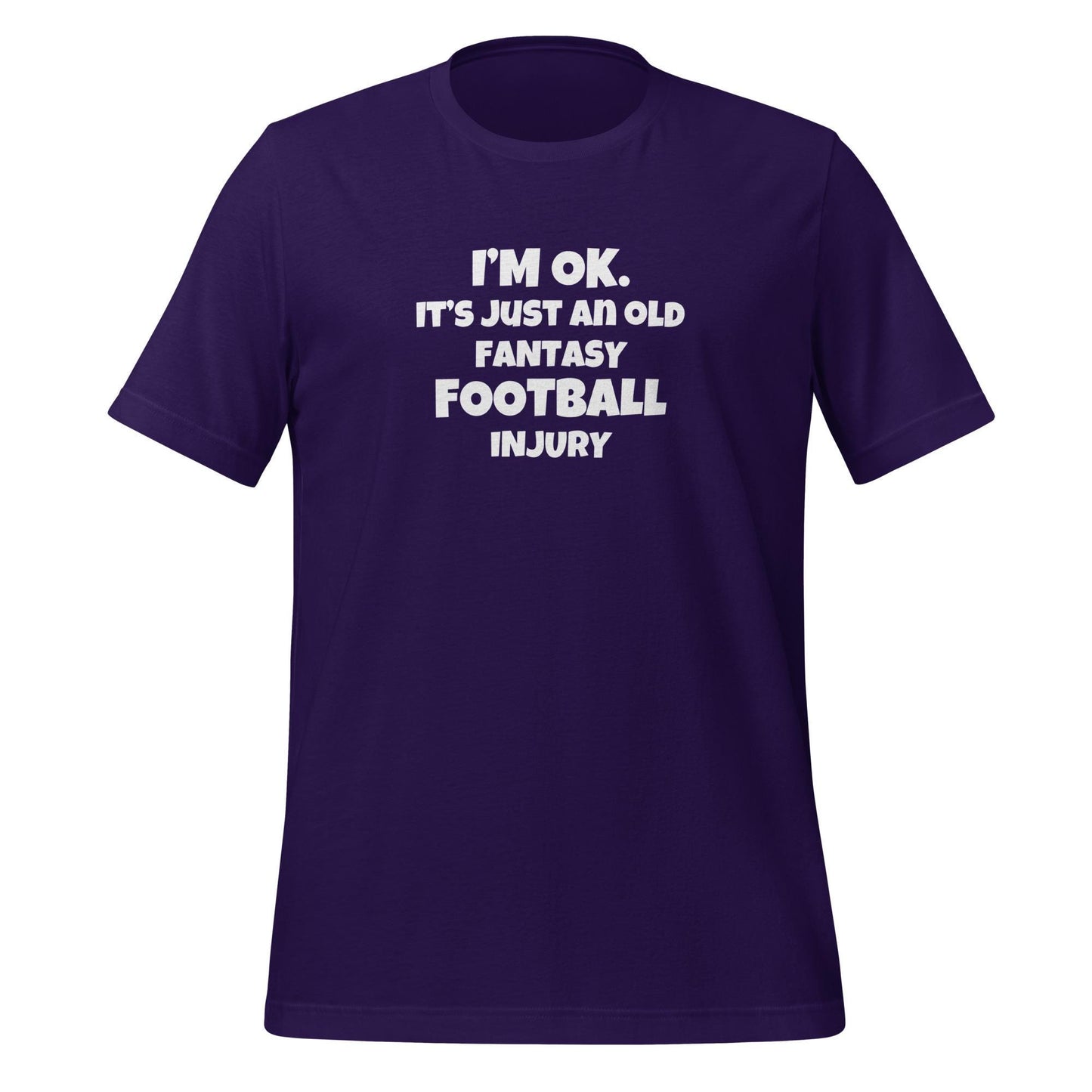 Funny I'm OK. It's Just an Old Fantasy Football Injury Unisex T-shirt
