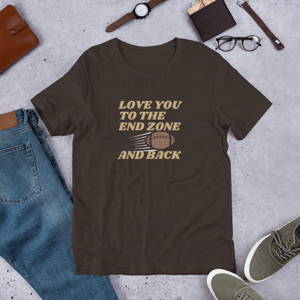 Love You to the End Zone and Back Football Unisex T-shirt - Reg, Big + Plus Sizes