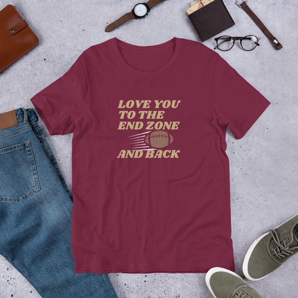Love You to the End Zone and Back Football Unisex T-shirt - Reg, Big + Plus Sizes