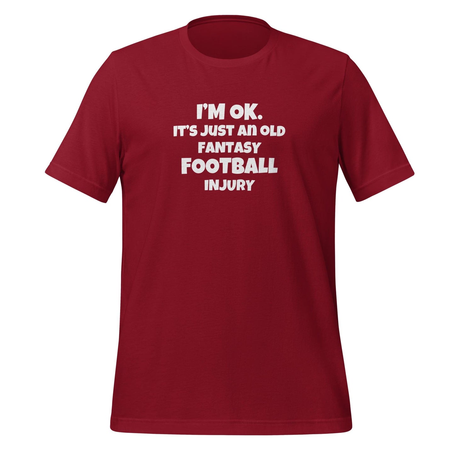 Funny I'm OK. It's Just an Old Fantasy Football Injury Unisex T-shirt