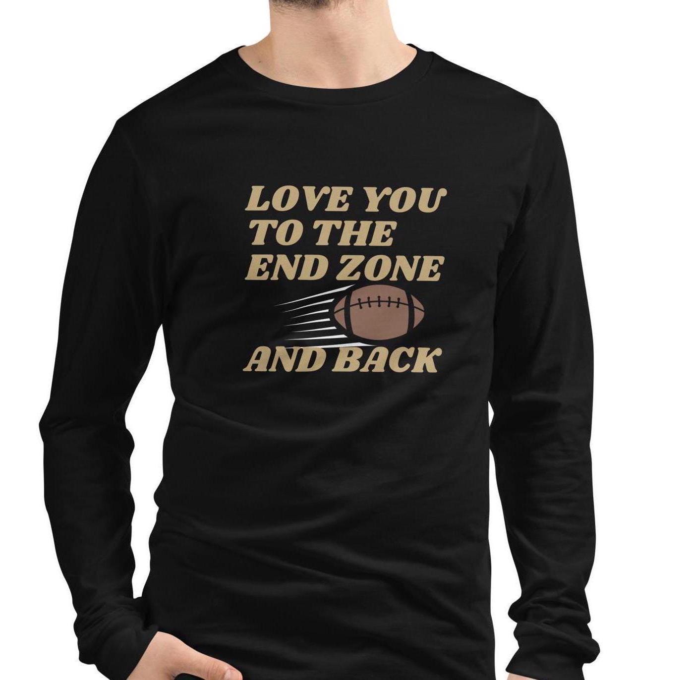Love You to the End Zone and Back Football Long Sleeve Tee Reg + Big Sizes