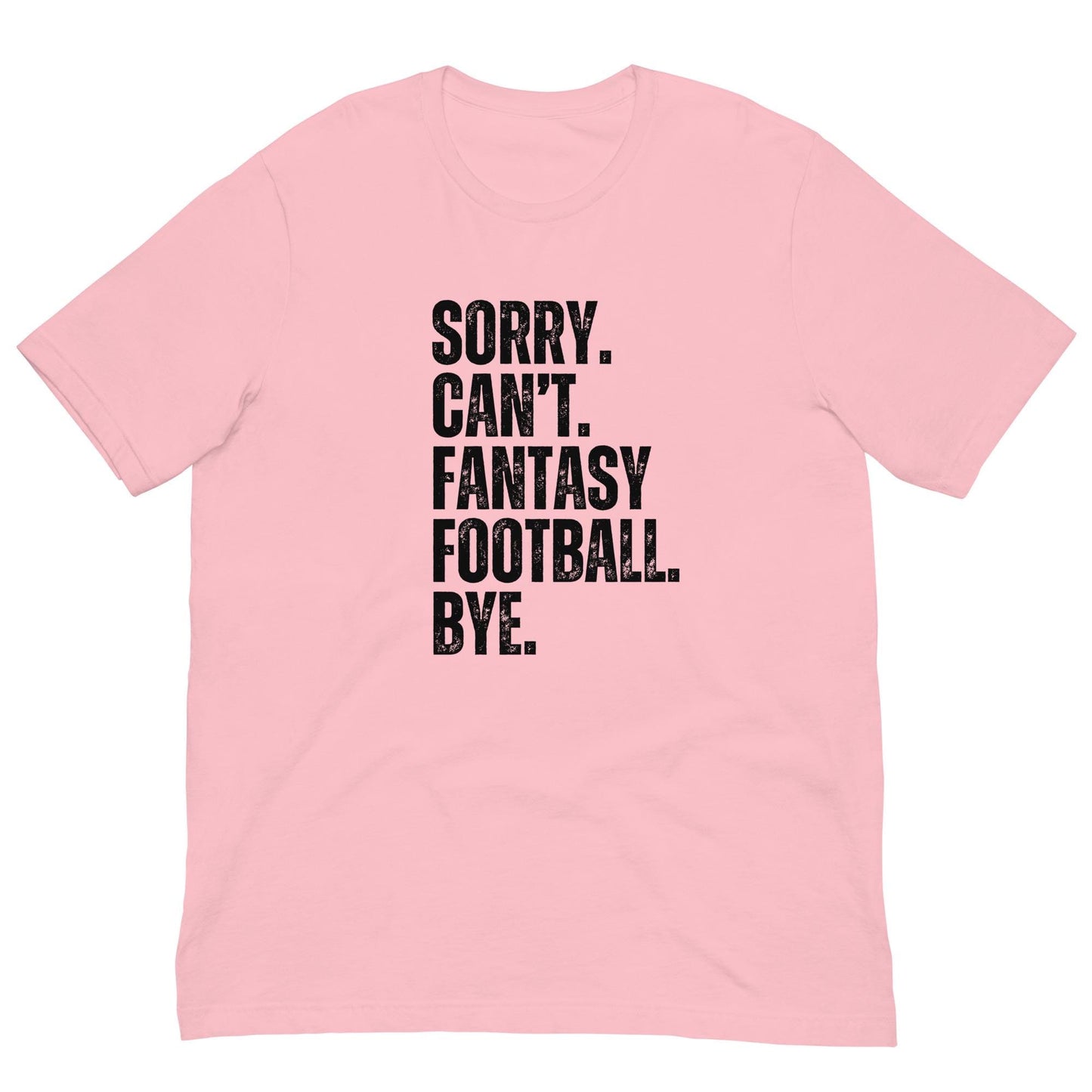 Funny. Sorry. Cant. Fantasy Football. Bye. Unisex T-shirt