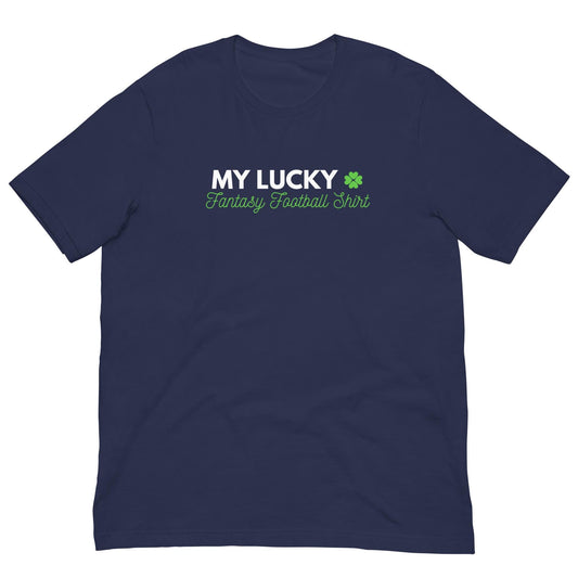 My Lucky Fantasy Football Shirt Unisex T-shirt
