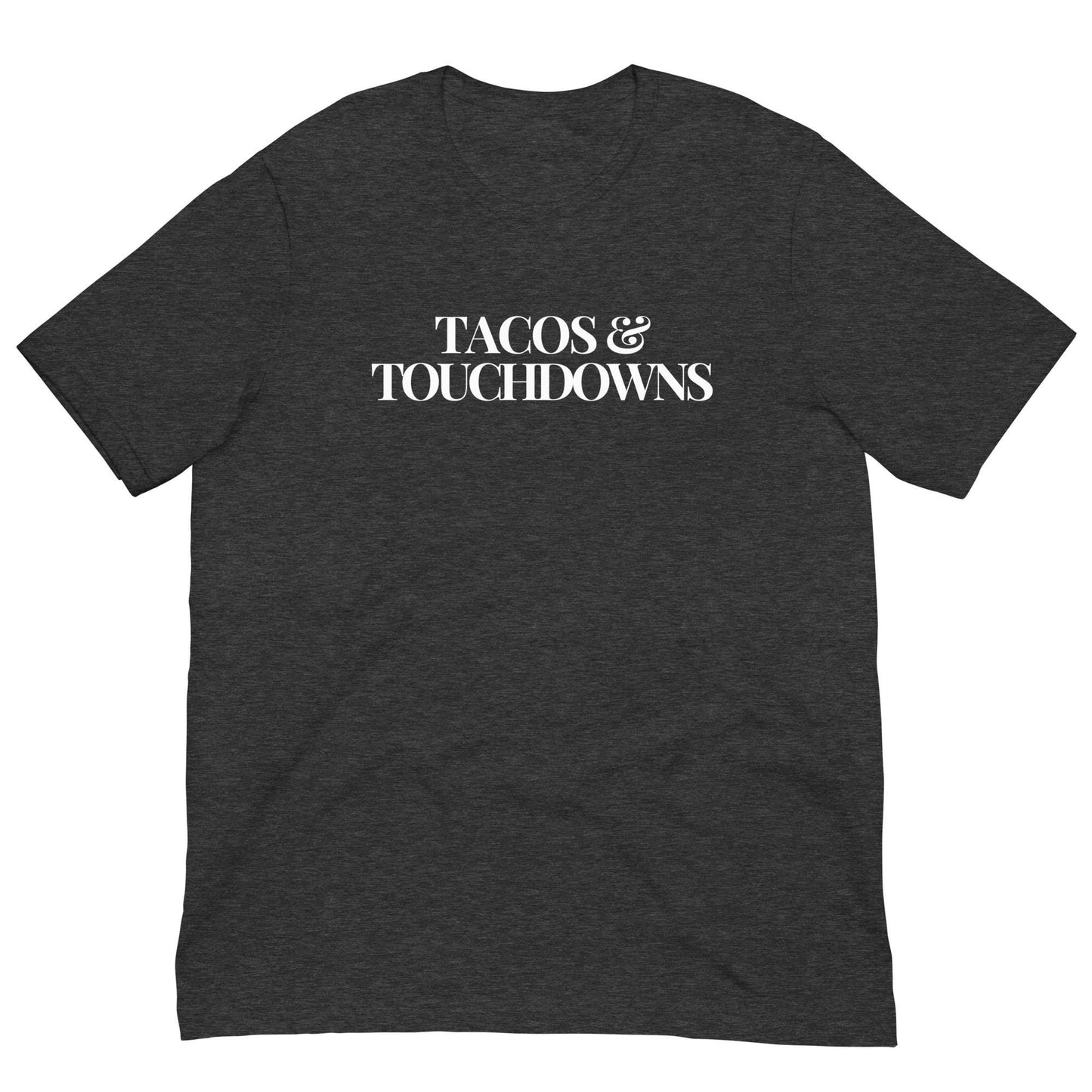 Tacos & Touchdowns Football Unisex T-shirt Reg, Plus and Big Sizes