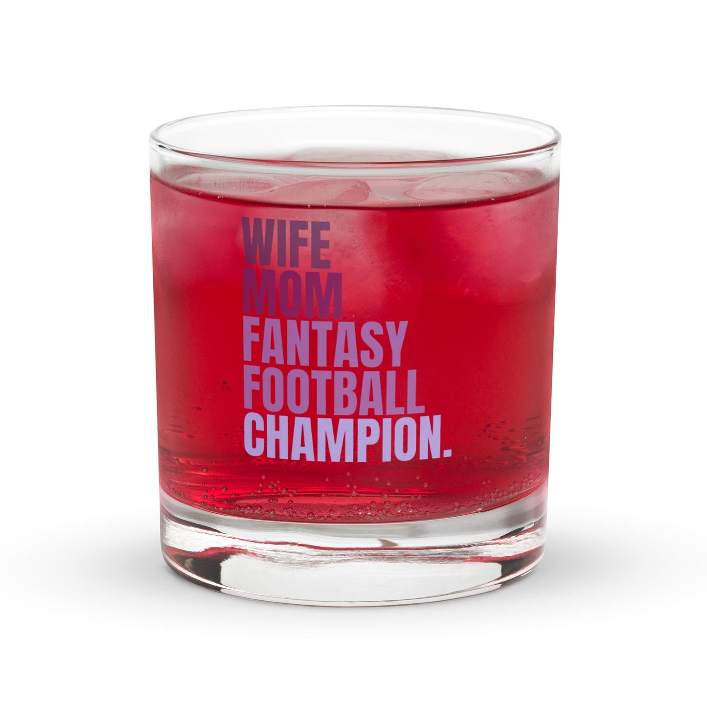 Wife. Mom. Fantasy Football Champion. Whiskey Rocks Lo-Ball Glass Tumbler 10.5 oz