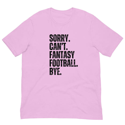 Funny. Sorry. Cant. Fantasy Football. Bye. Unisex T-shirt
