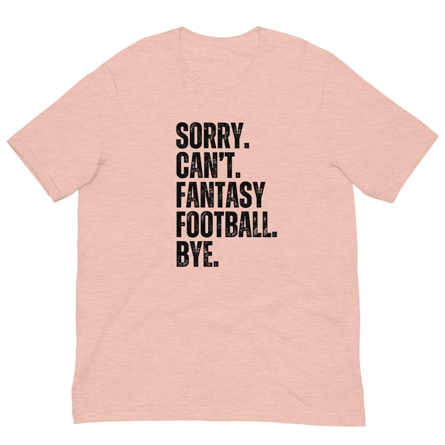Funny. Sorry. Cant. Fantasy Football. Bye. Unisex T-shirt