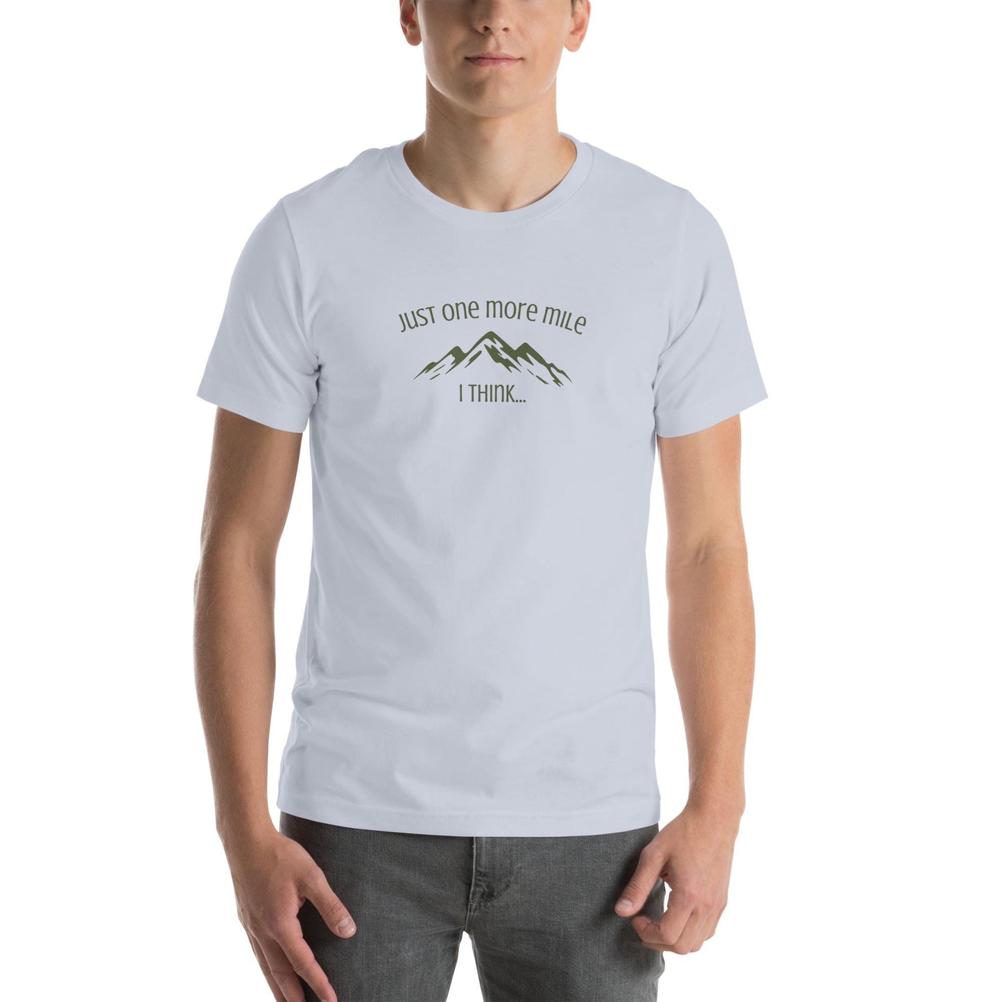 Just One More Mile, I think - Outdoors Hiking Mountain Climbing Unisex T-shirt
