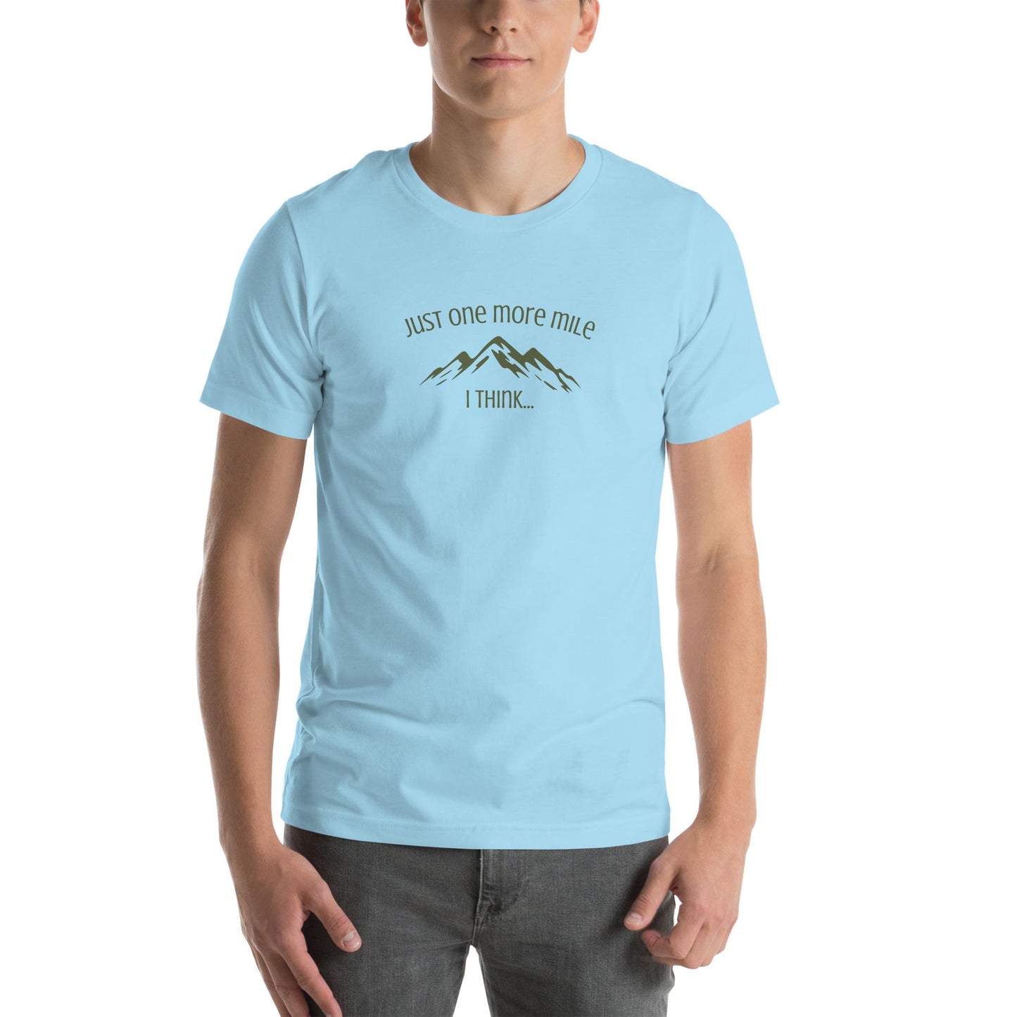 Just One More Mile, I think - Outdoors Hiking Mountain Climbing Unisex T-shirt