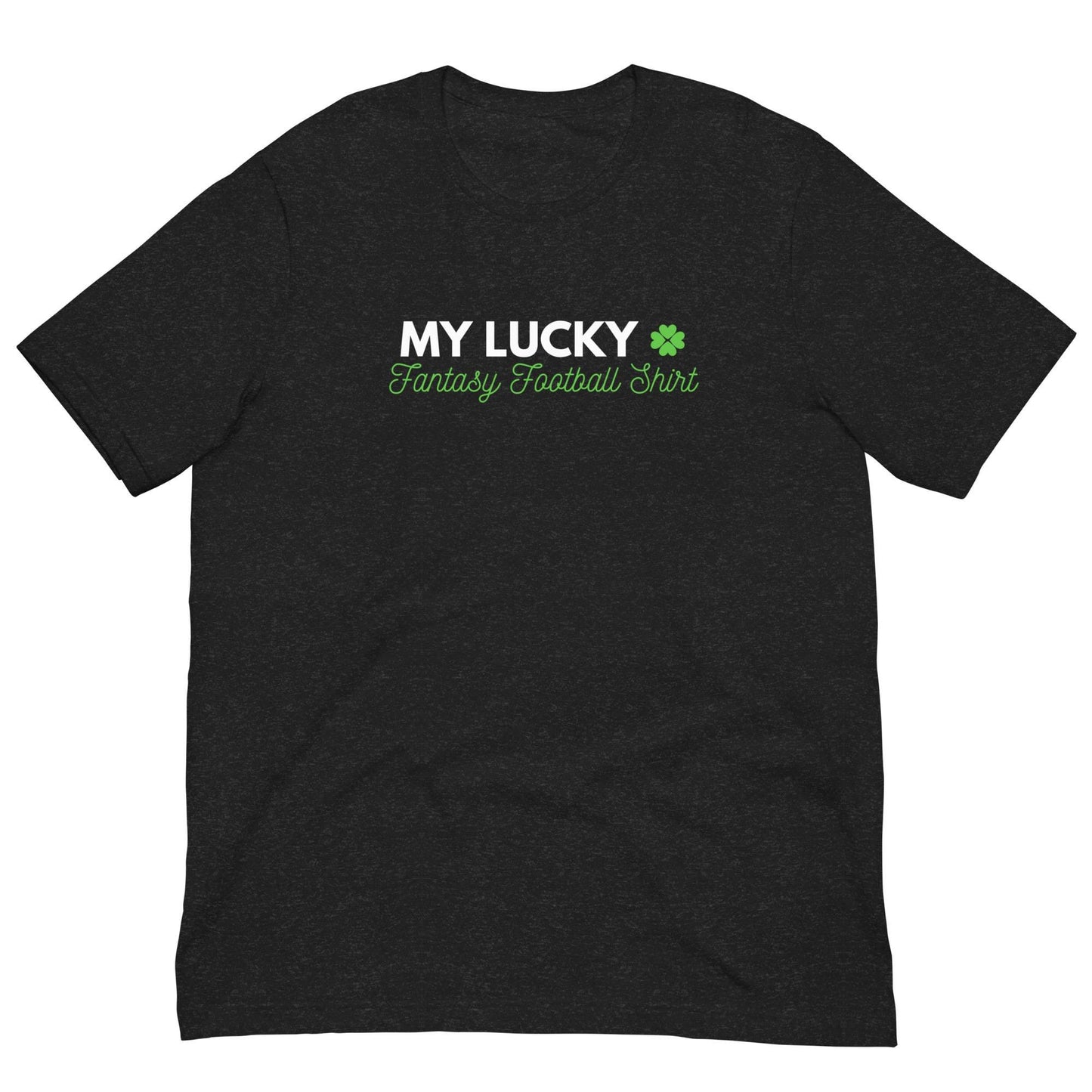 My Lucky Fantasy Football Shirt Unisex T-shirt