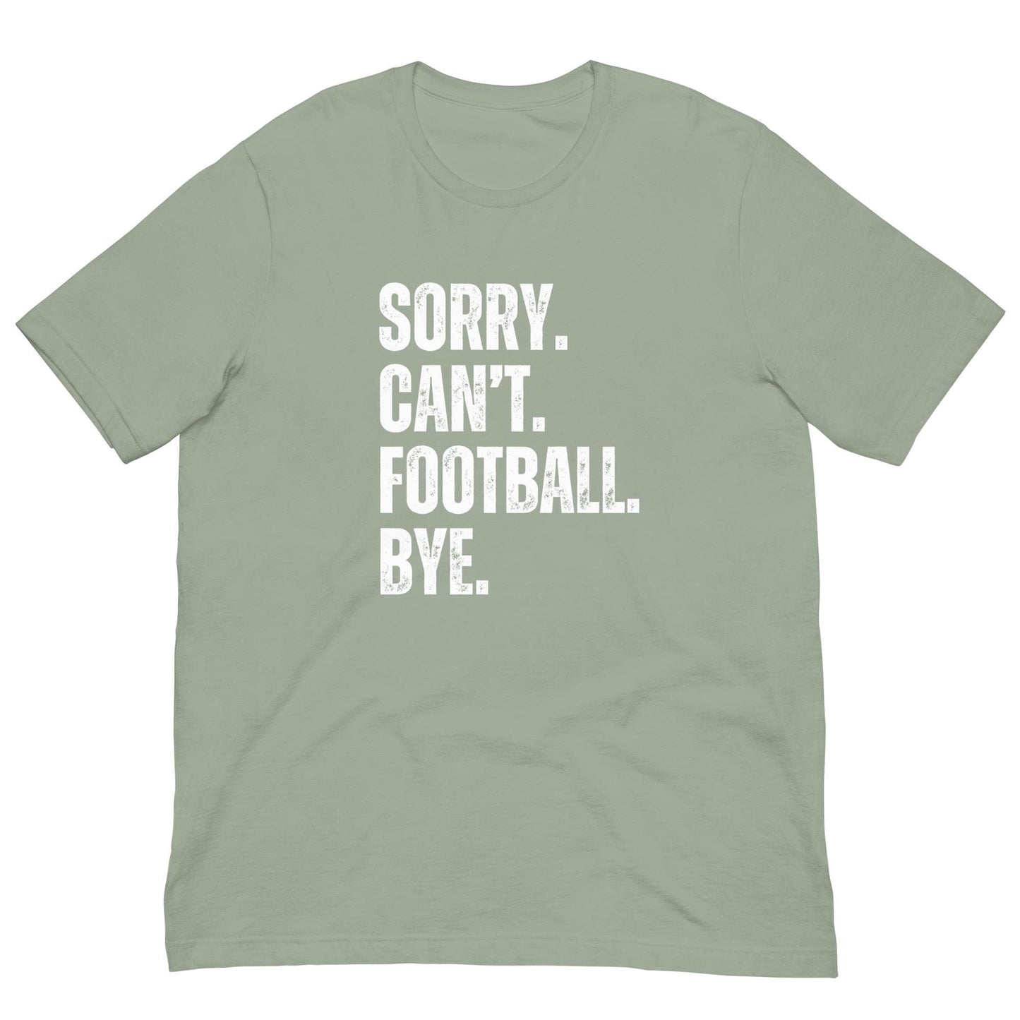 Funny Sorry. Can't. Football. Bye. Unisex T-shirt