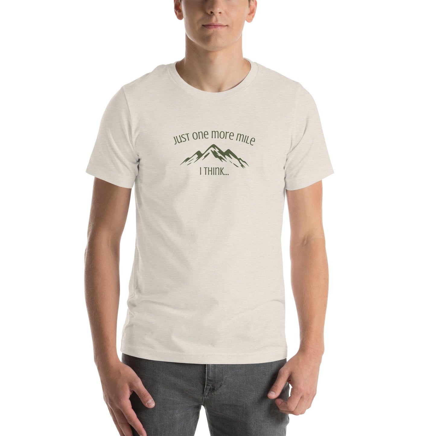 Just One More Mile, I think - Outdoors Hiking Mountain Climbing Unisex T-shirt