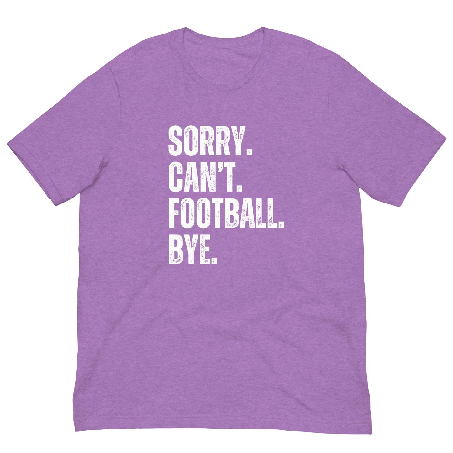 Funny Sorry. Can't. Football. Bye. Unisex T-shirt