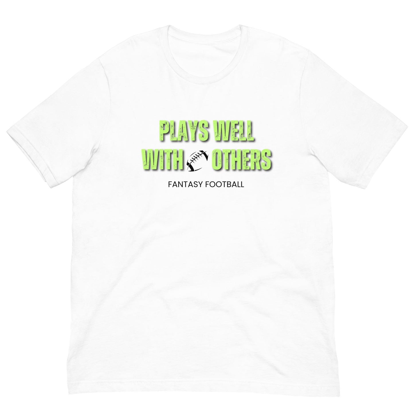 Fantasy Football - Plays Well with Others - Funny Unisex T-shirt