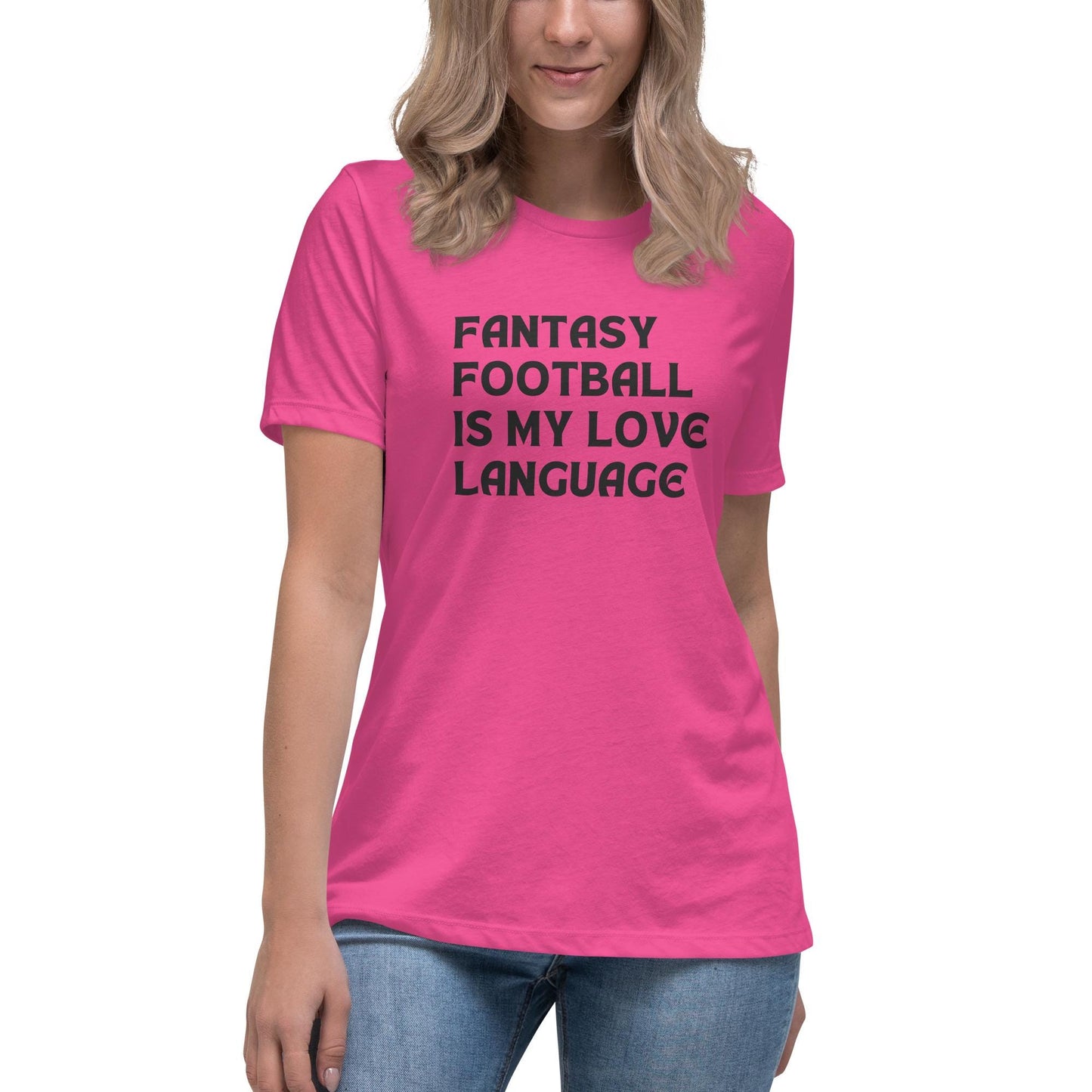 Fantasy Football is My Love Language Womens Relaxed Fit T-Shirt
