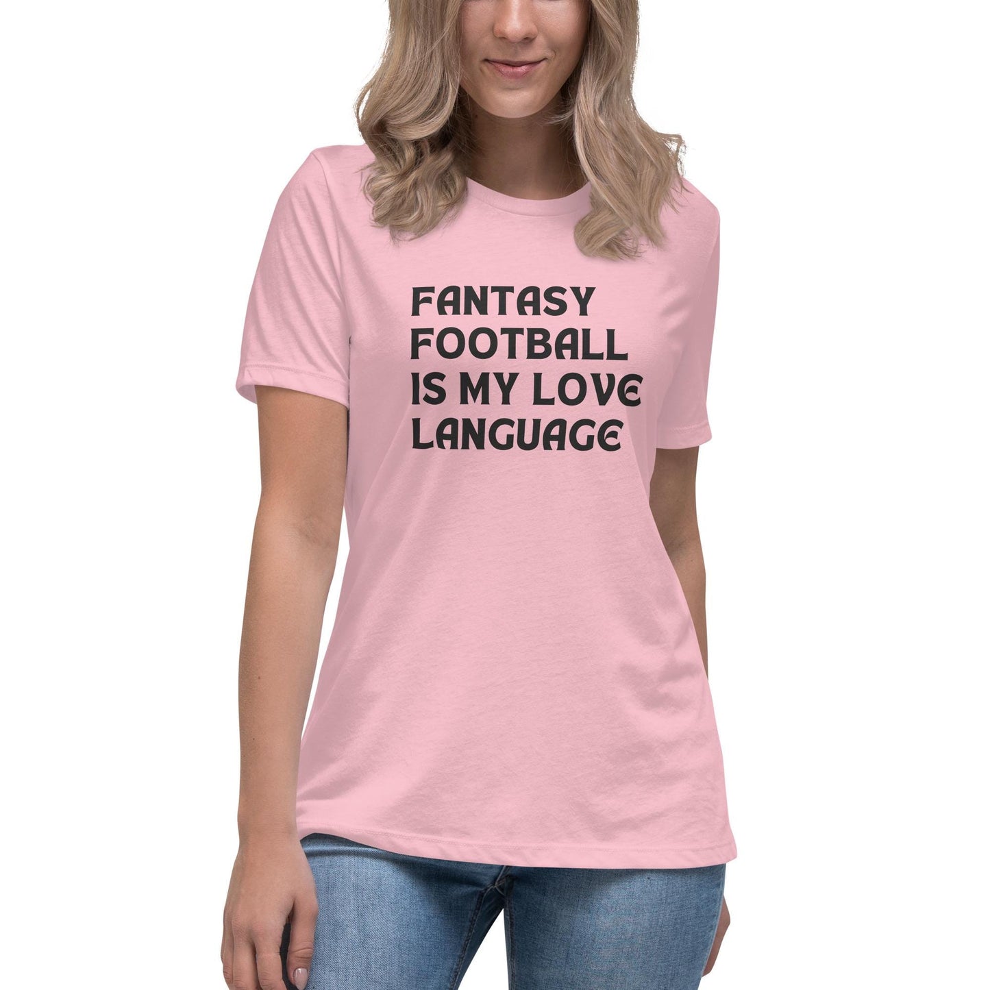 Fantasy Football is My Love Language Womens Relaxed Fit T-Shirt