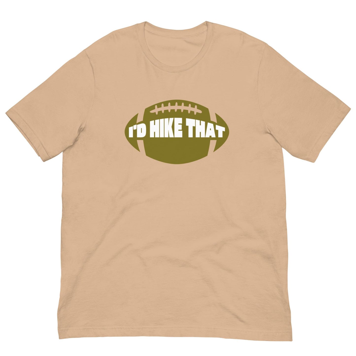 I'd Hike That - Funny Football Mens Humor Unisex T-shirt