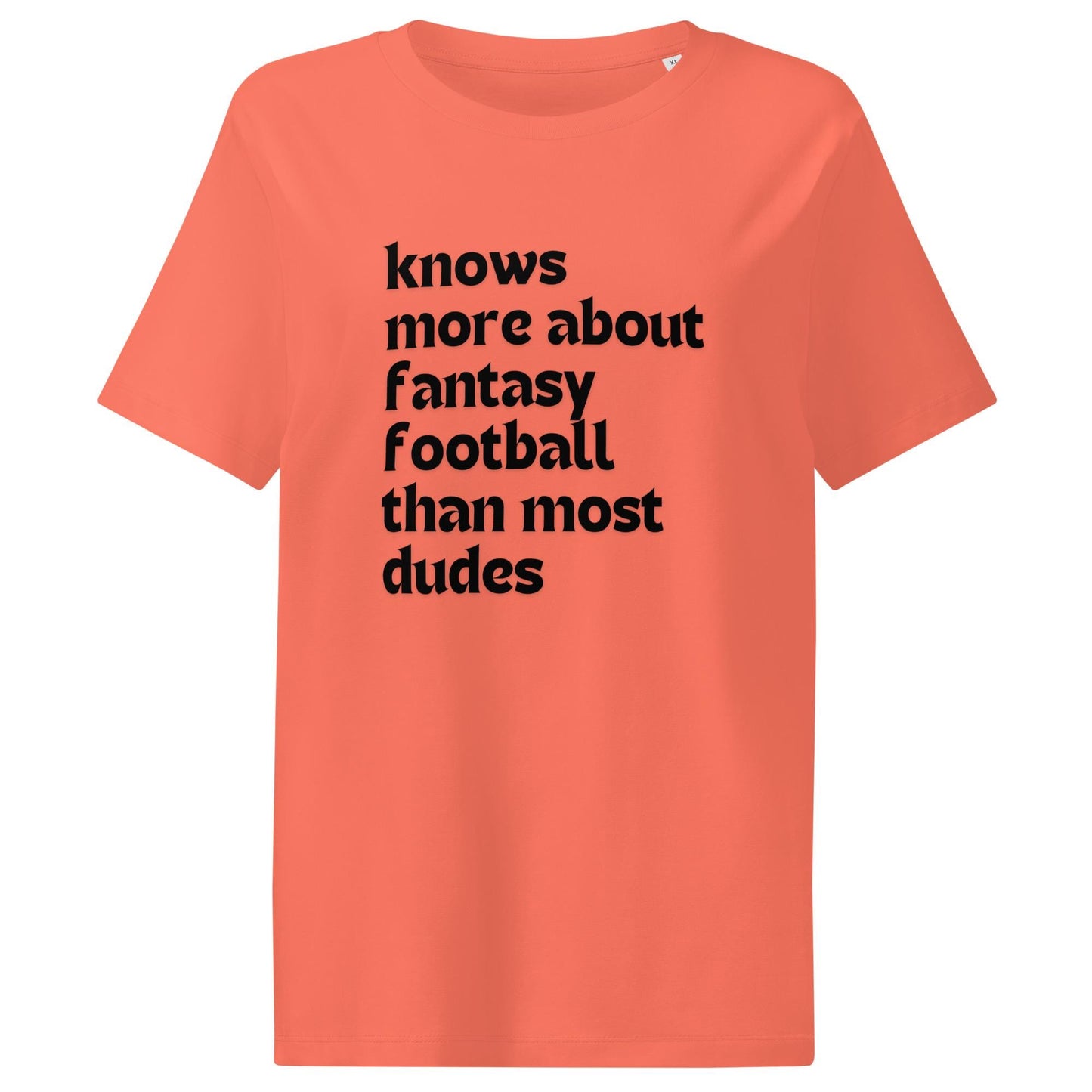 Knows More About Fantasy Football Than Most Dudes - Funny Women’s Organic Ribbed Neck T-shirt