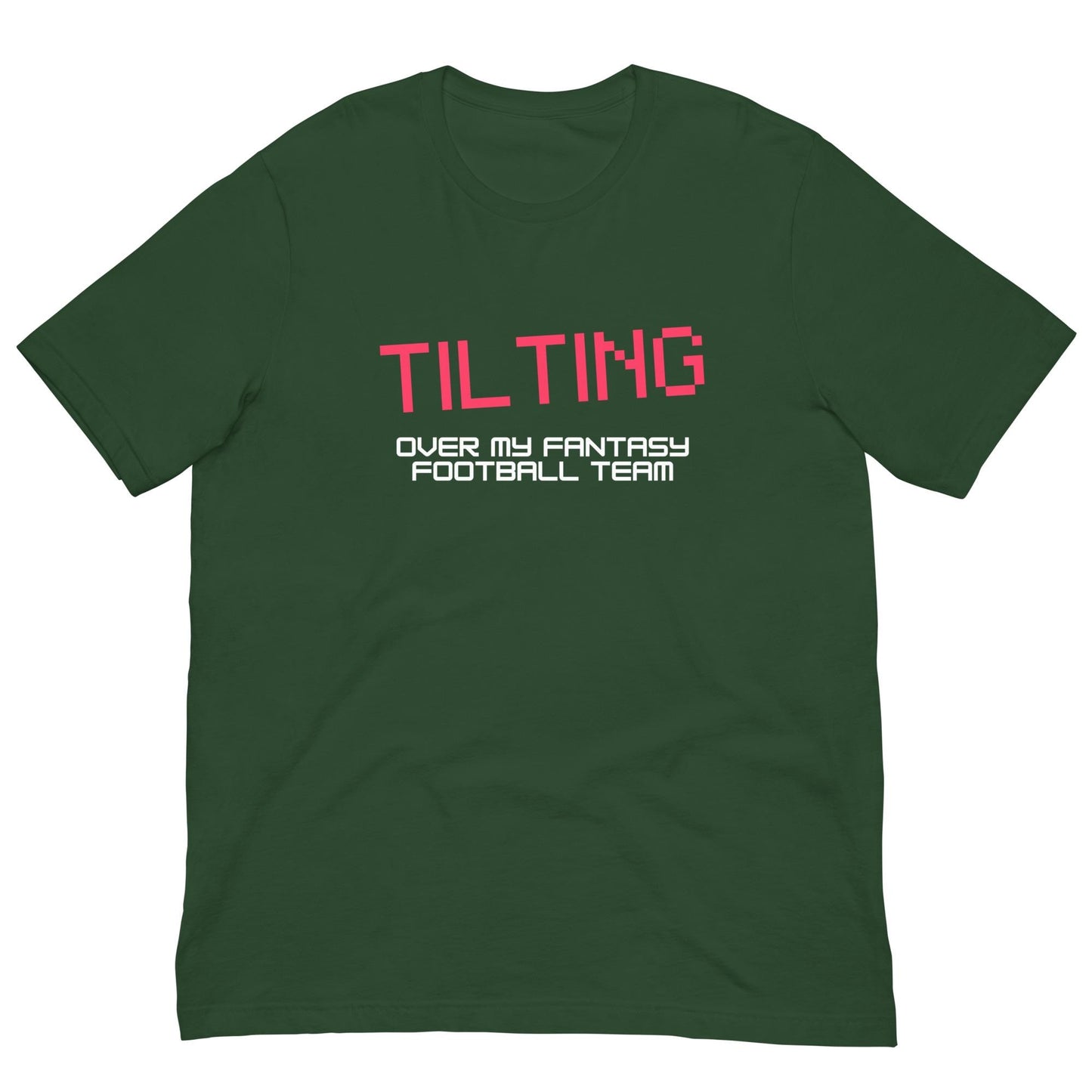 Tilting Over My Fantasy Football Team Funny Unisex T-shirt
