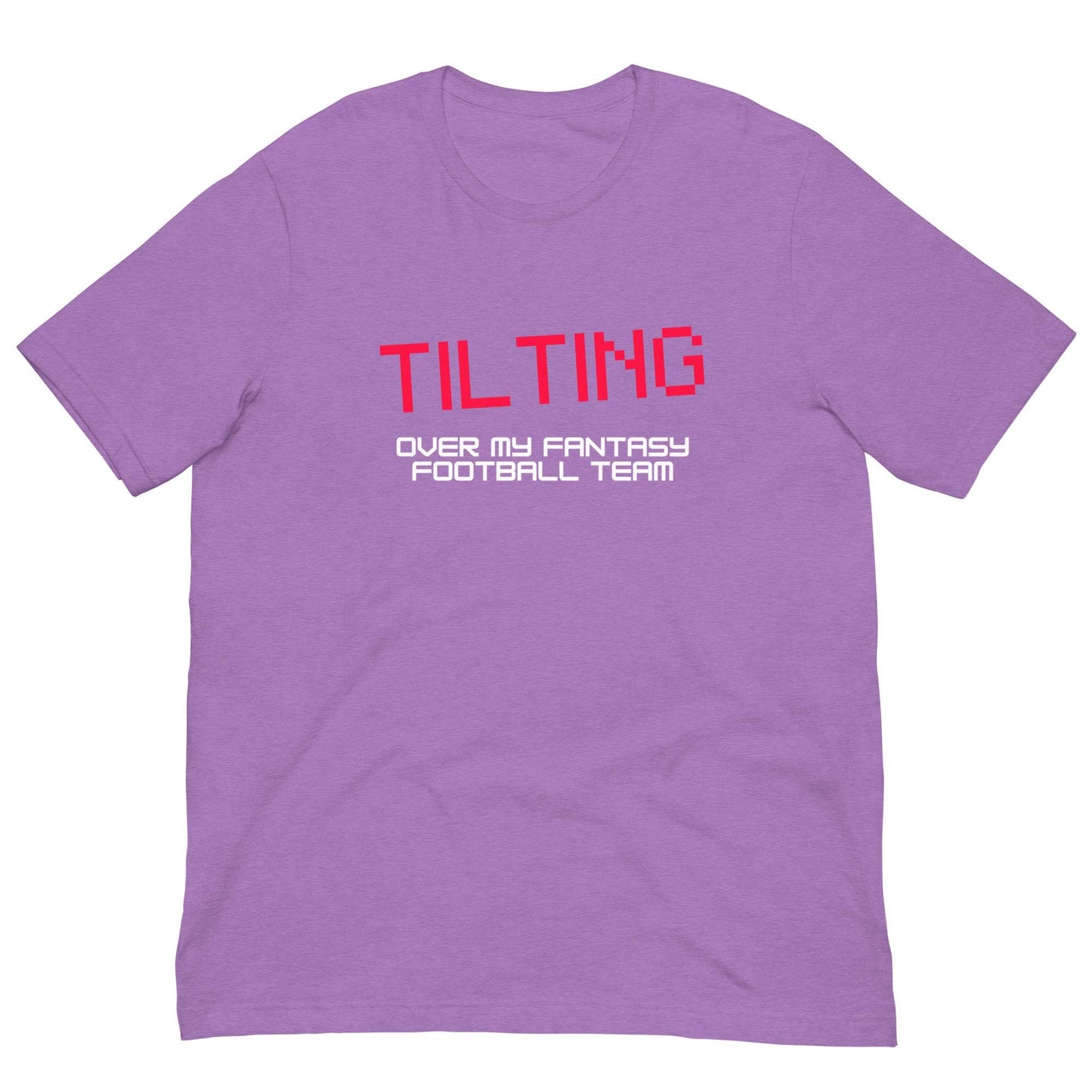 Tilting Over My Fantasy Football Team Funny Unisex T-shirt