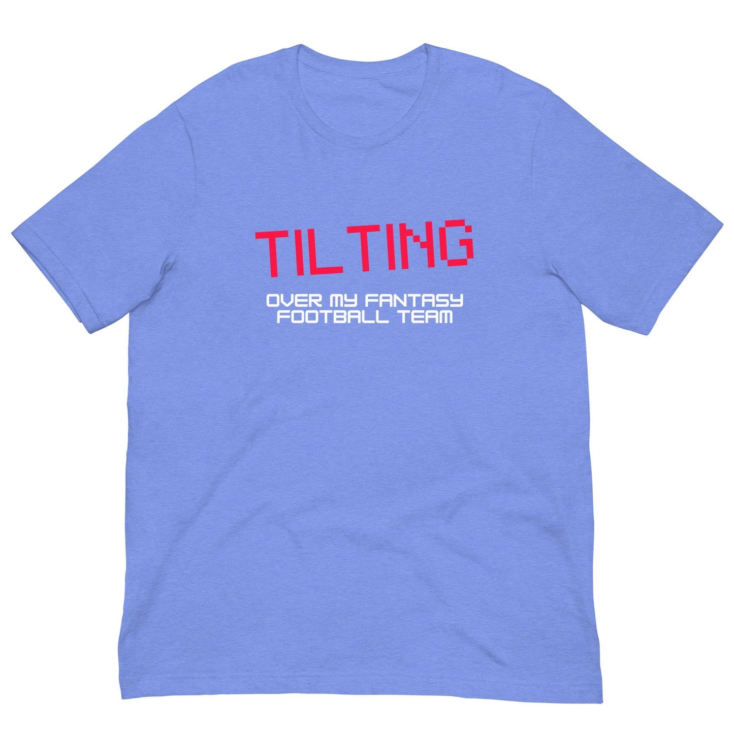 Tilting Over My Fantasy Football Team Funny Unisex T-shirt