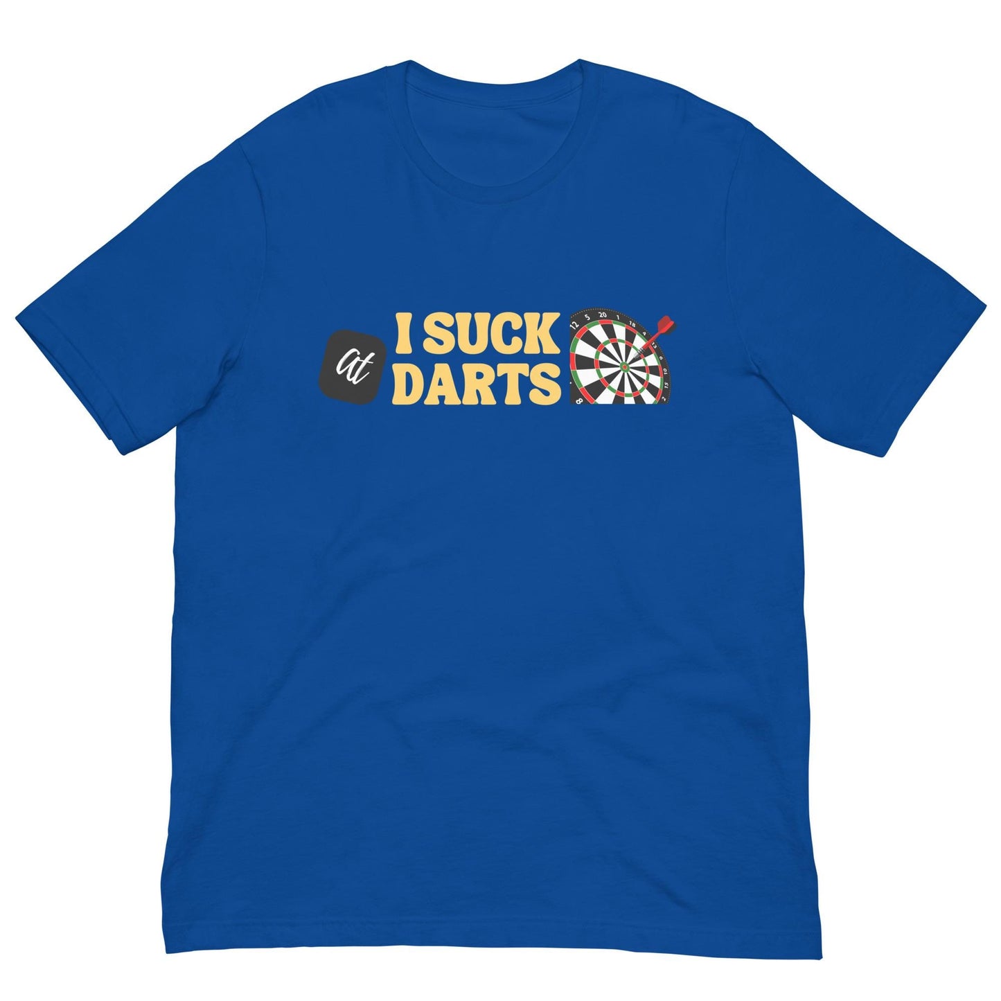 I Suck at Darts Funny Unisex T-shirt