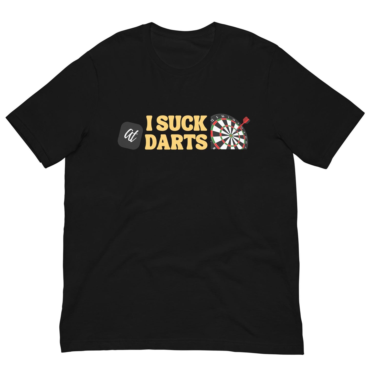 I Suck at Darts Funny Unisex T-shirt