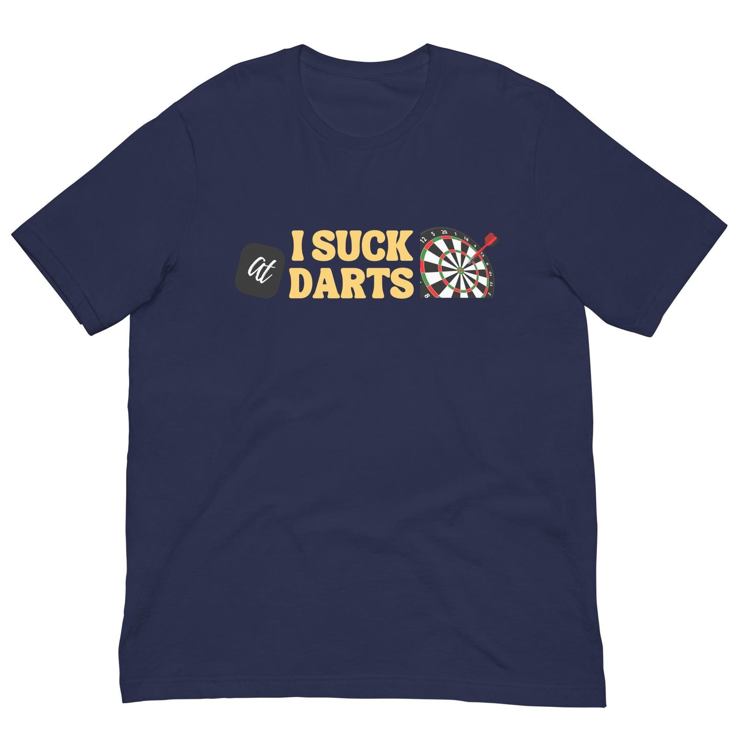 I Suck at Darts Funny Unisex T-shirt