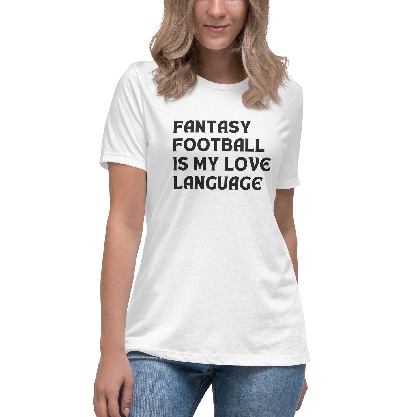 Fantasy Football is My Love Language Womens Relaxed Fit T-Shirt