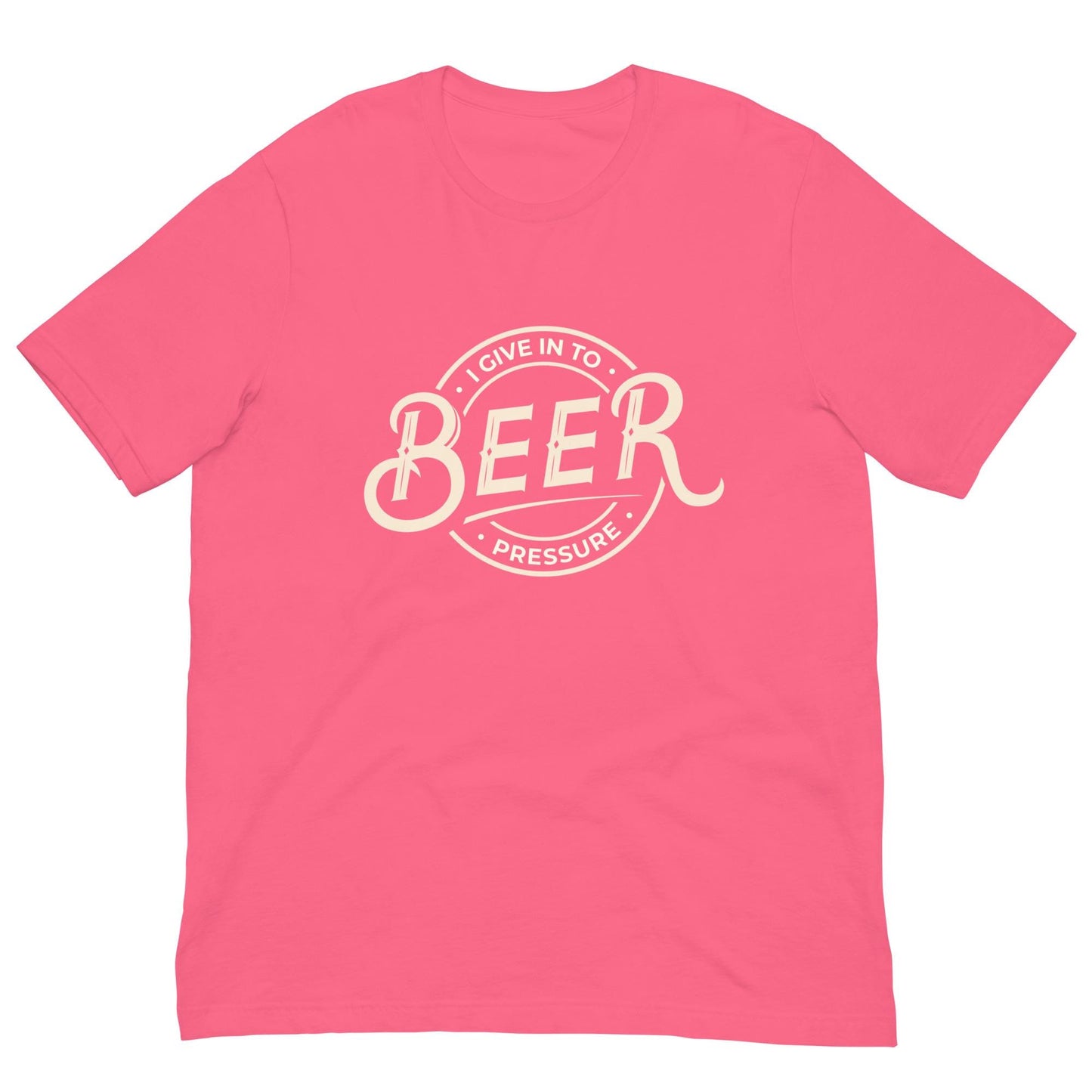 I Give In to Beer Pressure - Funny Pun Unisex T-shirt