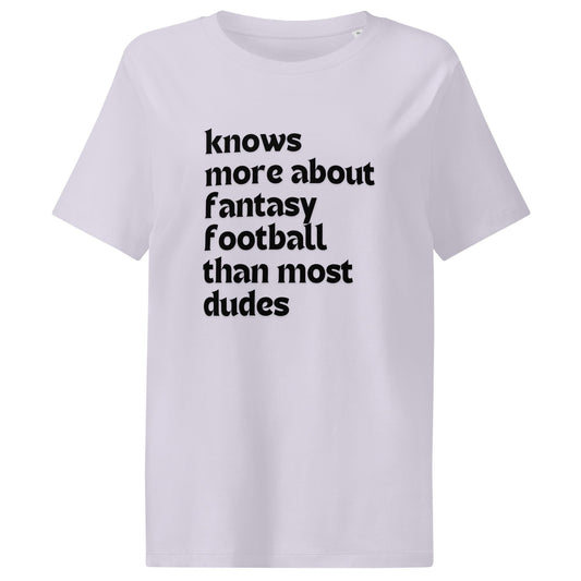 Knows More About Fantasy Football Than Most Dudes - Funny Women’s Organic Ribbed Neck T-shirt