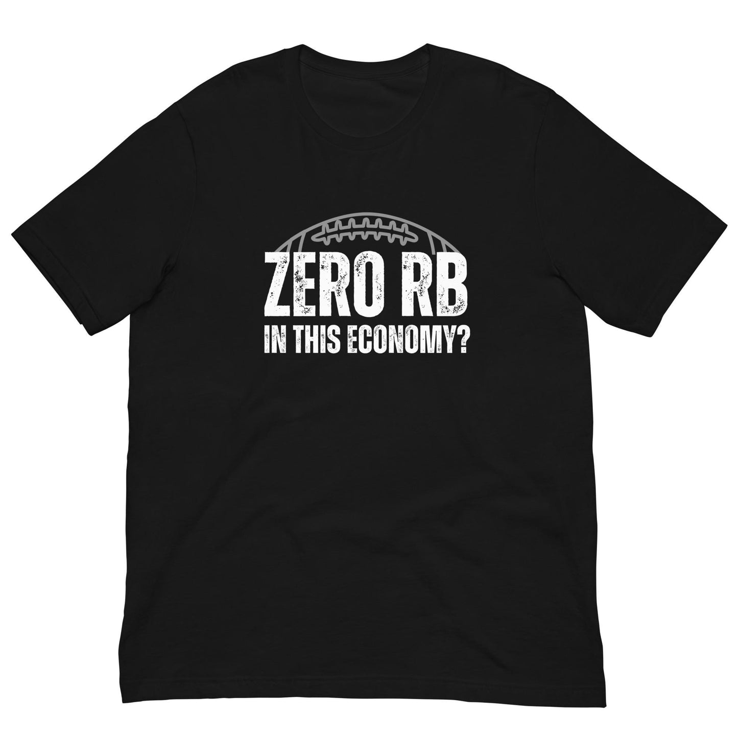 Zero RB -In This Economy? Funny Fantasy Football Unisex T-shirt