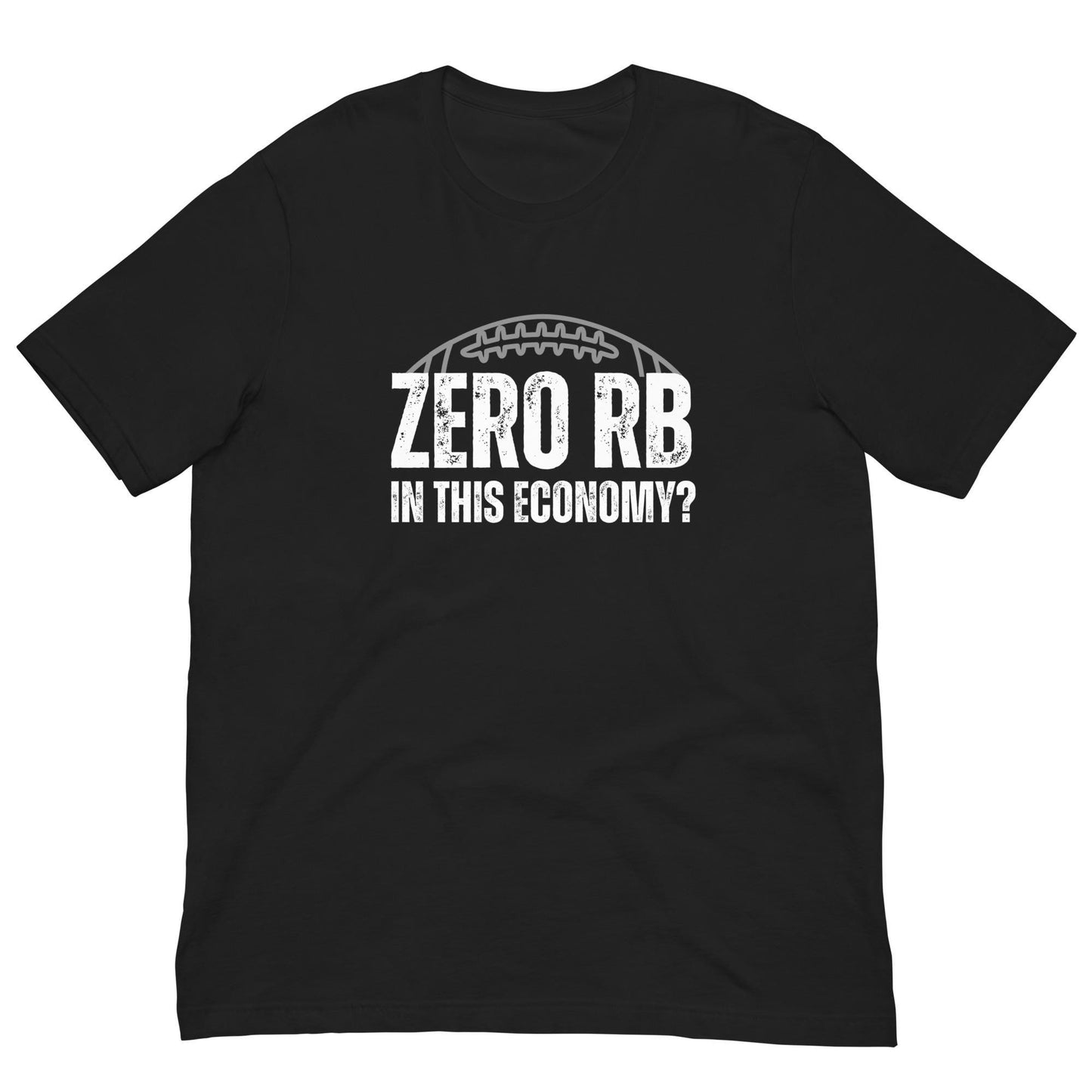 Zero RB -In This Economy? Funny Fantasy Football Unisex T-shirt