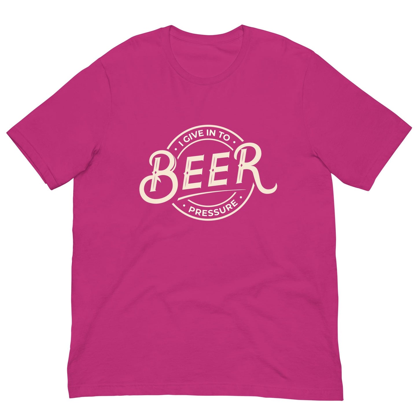 I Give In to Beer Pressure - Funny Pun Unisex T-shirt