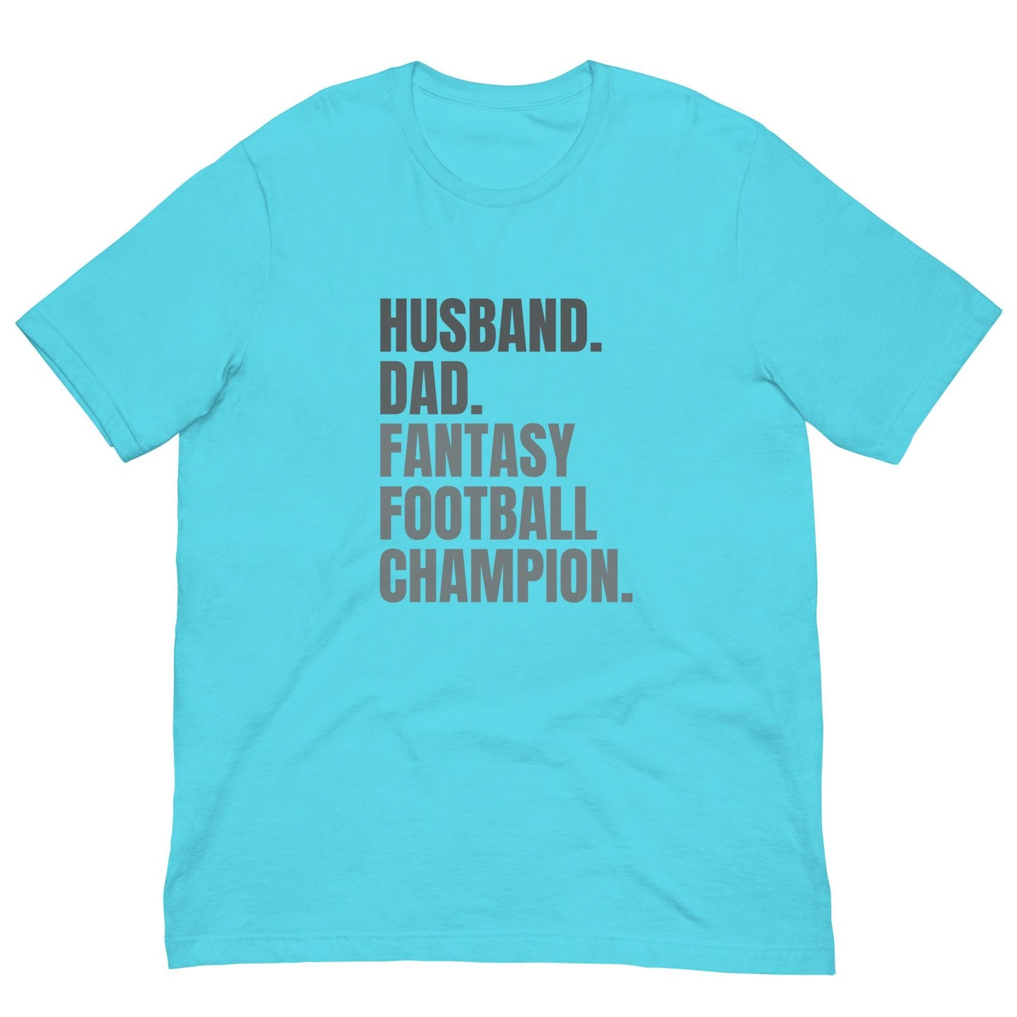 Husband. Dad. Fantasy Football Champion. Unisex T-shirt