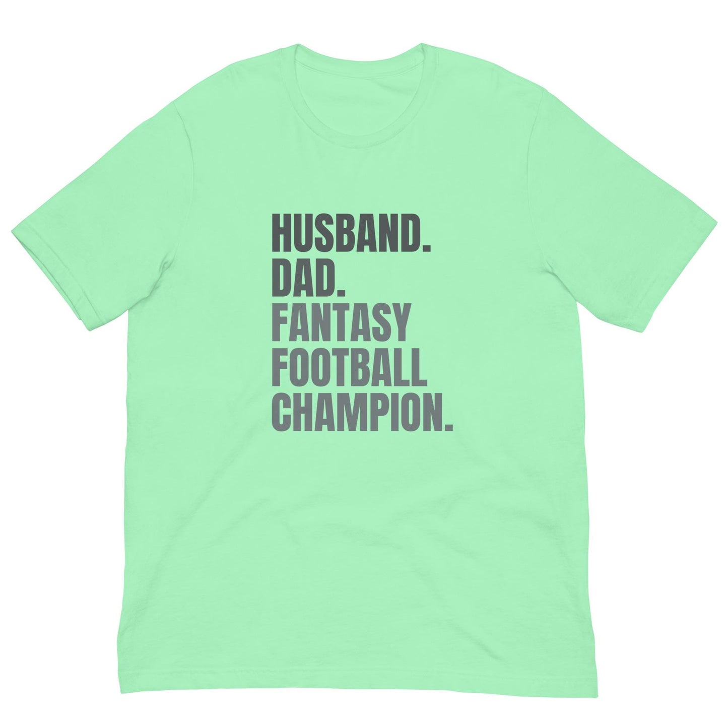 Husband. Dad. Fantasy Football Champion. Unisex T-shirt