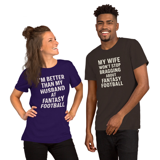 I'm Better Than My Husband at Fantasy Football Funny Unisex T-shirt