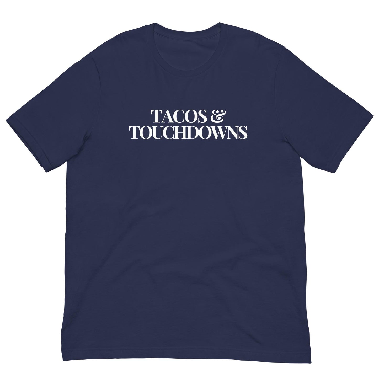 Tacos & Touchdowns Football Unisex T-shirt Reg, Plus and Big Sizes