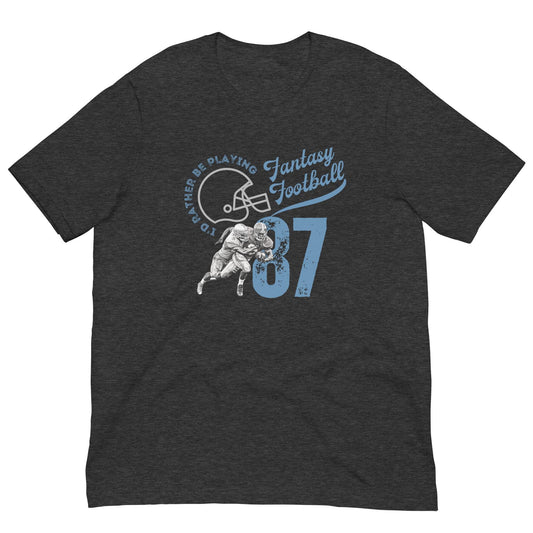 I&#39;d Rather Be Playing Fantasy Football Funny Retro Unisex T-shirt