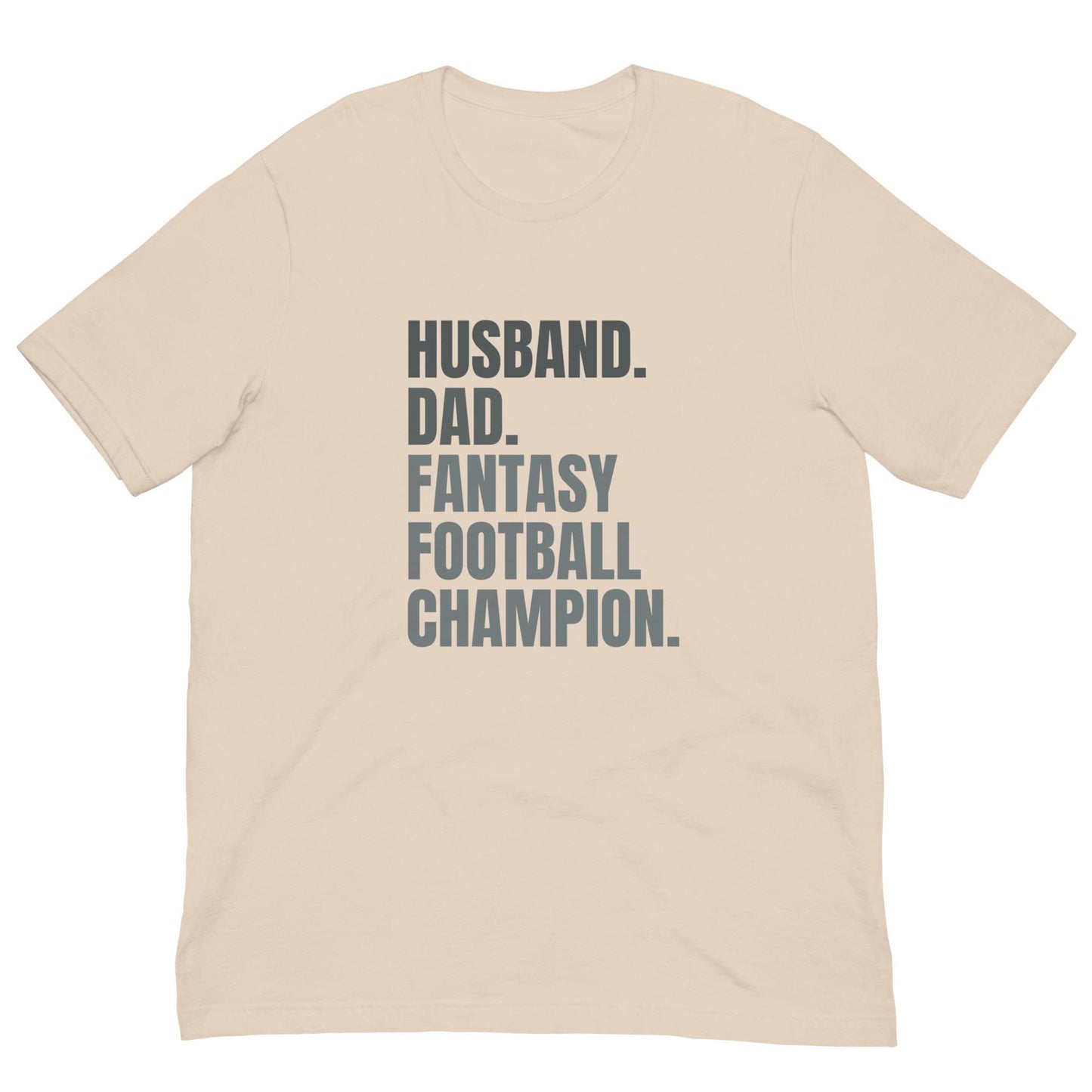 Husband. Dad. Fantasy Football Champion. Unisex T-shirt