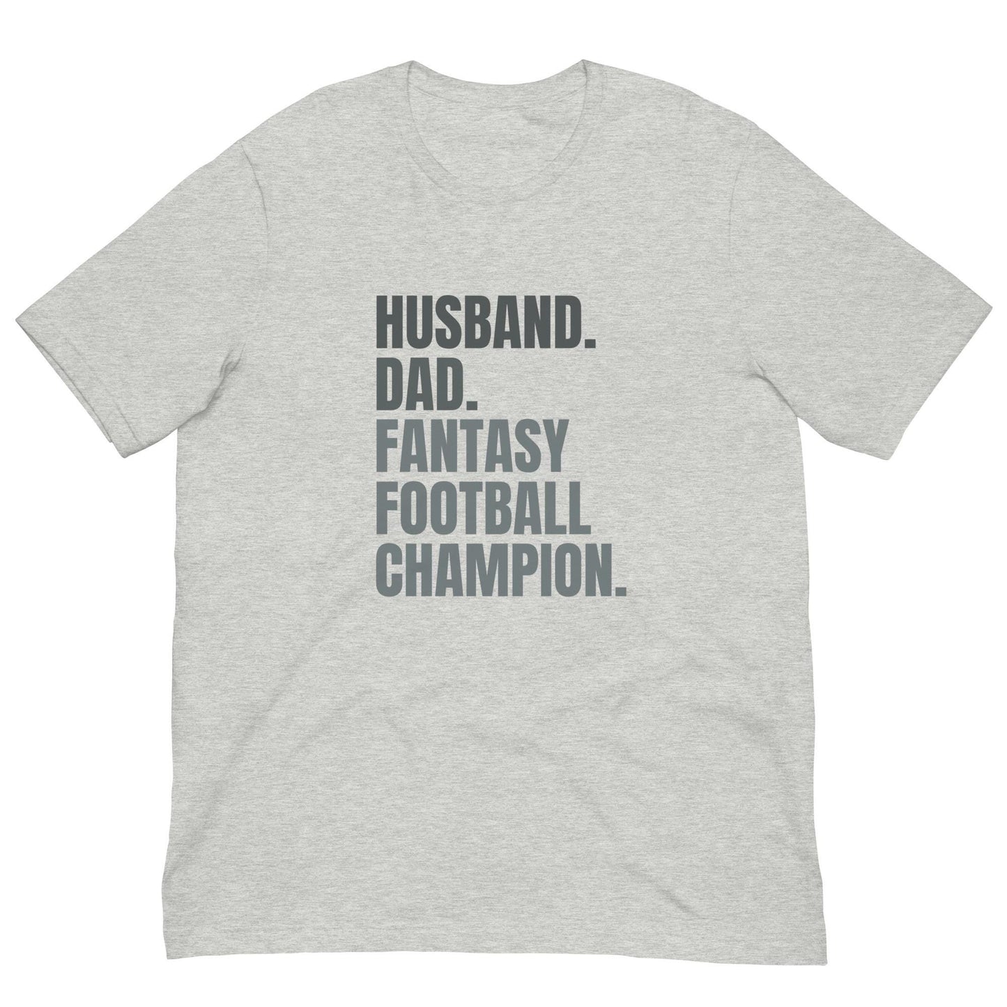 Husband. Dad. Fantasy Football Champion. Unisex T-shirt